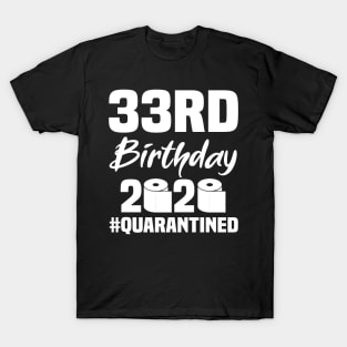 33rd Birthday 2020 Quarantined T-Shirt